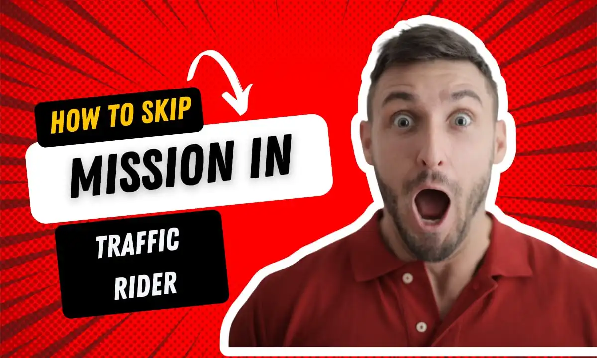 how to skip mission in traffic rider
