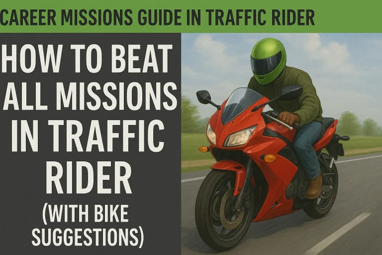 how to beat missions in traffic rider guide